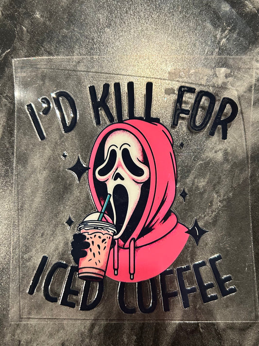 I’d Kill for Iced Coffee Decal